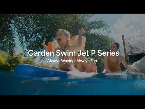 iGarden Swim Jet P Series | Always Waving Always Fun
